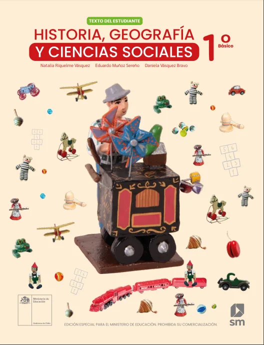 Historia Geografia y Ciencias Sociales 1° Basico. Texto del estudiante