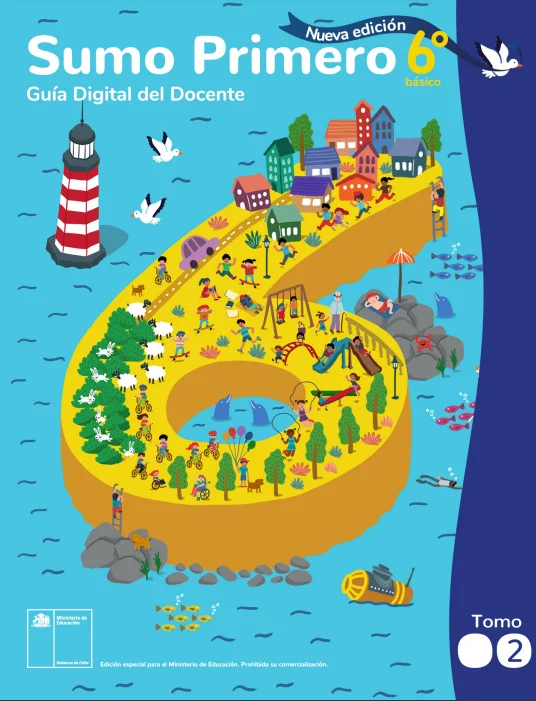 Sumo Primero 6° Básico, Mineduc, Guía Didáctica Docente Tomo 2. Edición 2024